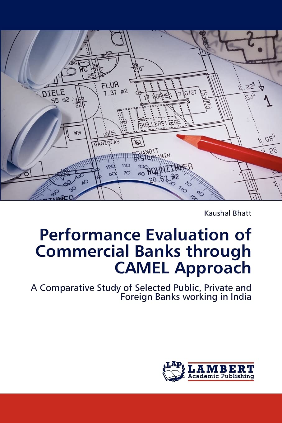 Performance Evaluation of Commercial Banks through CAMEL Approach: A Comparative Study of Selected Public, Private and Foreign B,Used