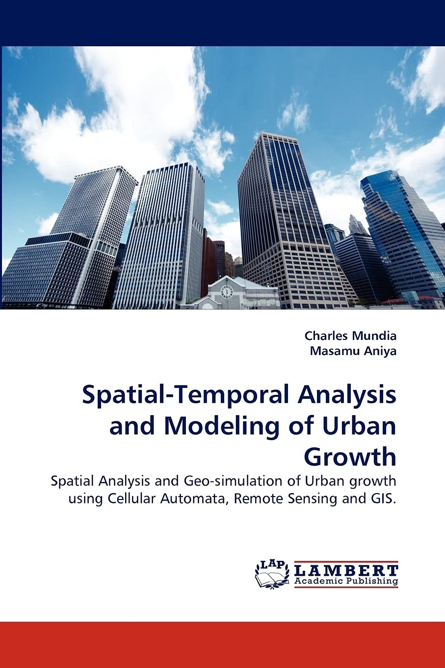SpatialTemporal Analysis and Modeling of Urban Growth: Spatial Analysis and Geosimulation of Urban growth using Cellular Autom,Used