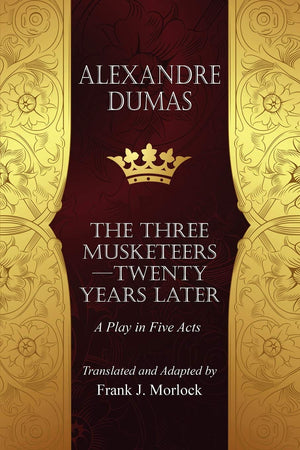 The Musketeerstwenty Years Later: A Play In Five Acts,Used