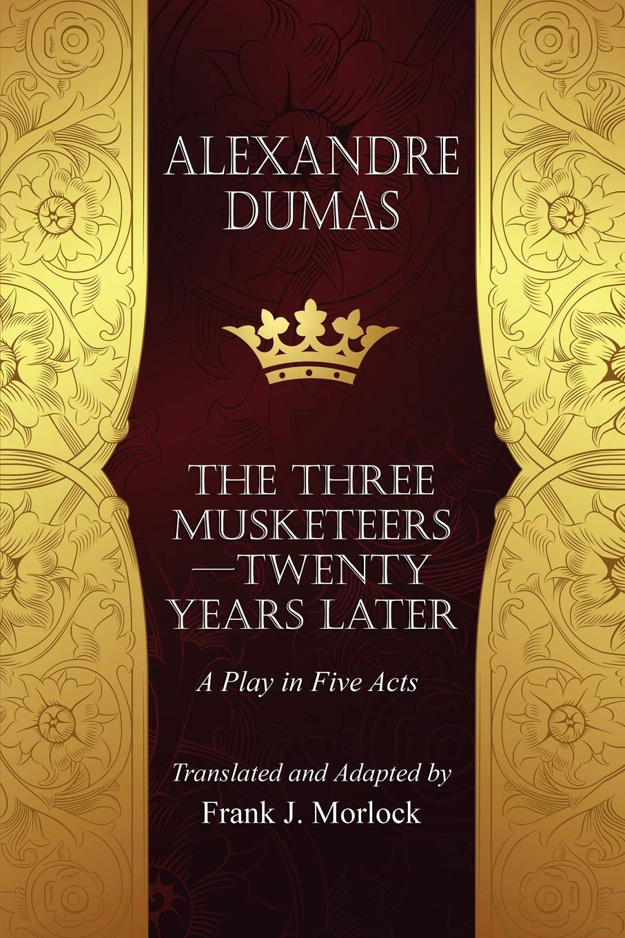 The Musketeerstwenty Years Later: A Play In Five Acts,Used