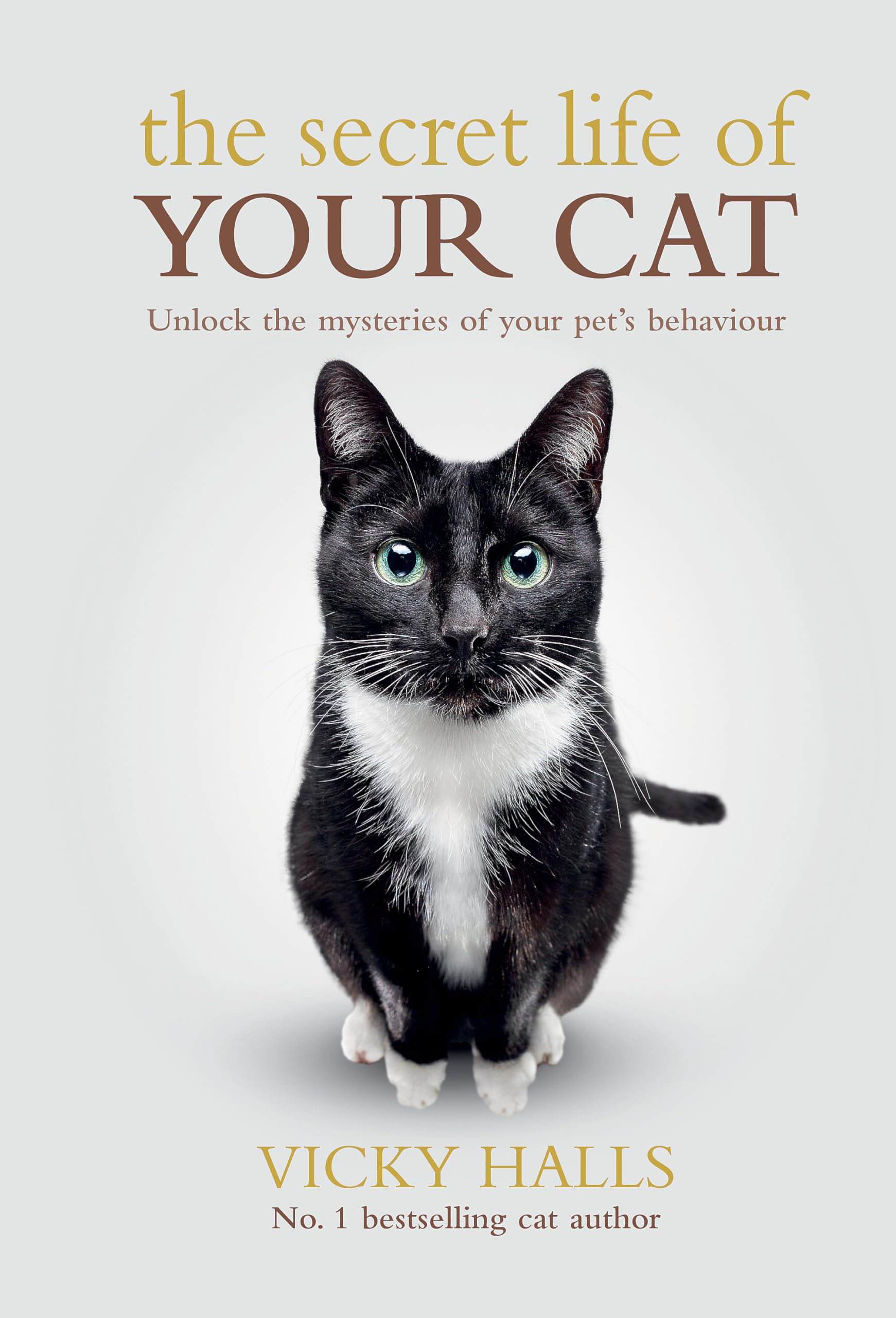 The Secret Life Of Your Cat: Unlock the mysterious of your pets behaviour,New