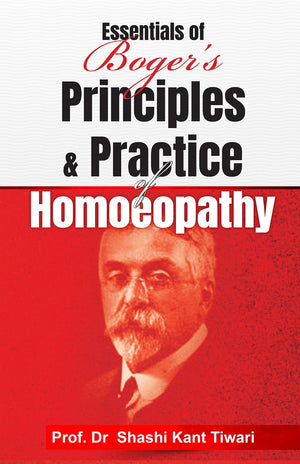 Essentials Of Bogers Principles & Practice Of Homeopathy