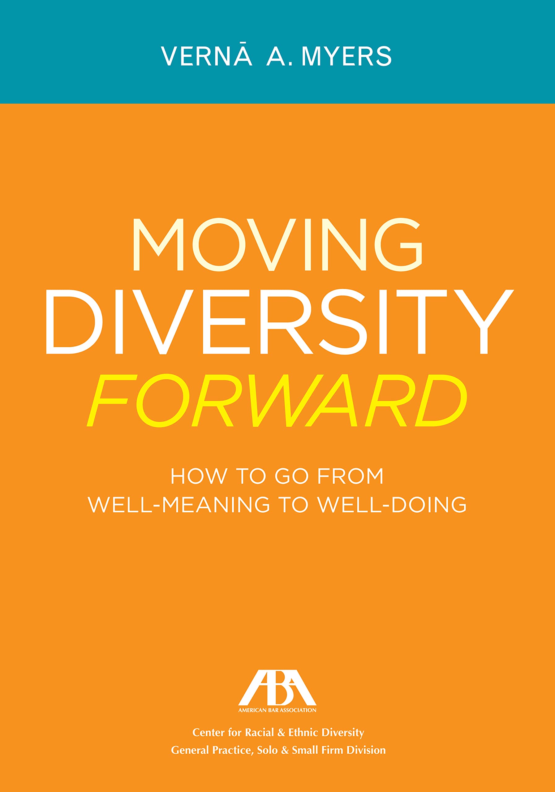 Moving Diversity Forward: How to Go from WellMeaning to WellDoing,Used