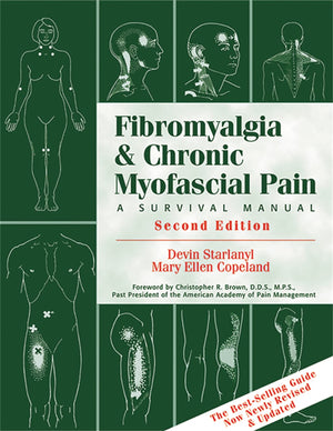 Fibromyalgia and Chronic Myofascial Pain: A Survival Manual (2nd Edition),New