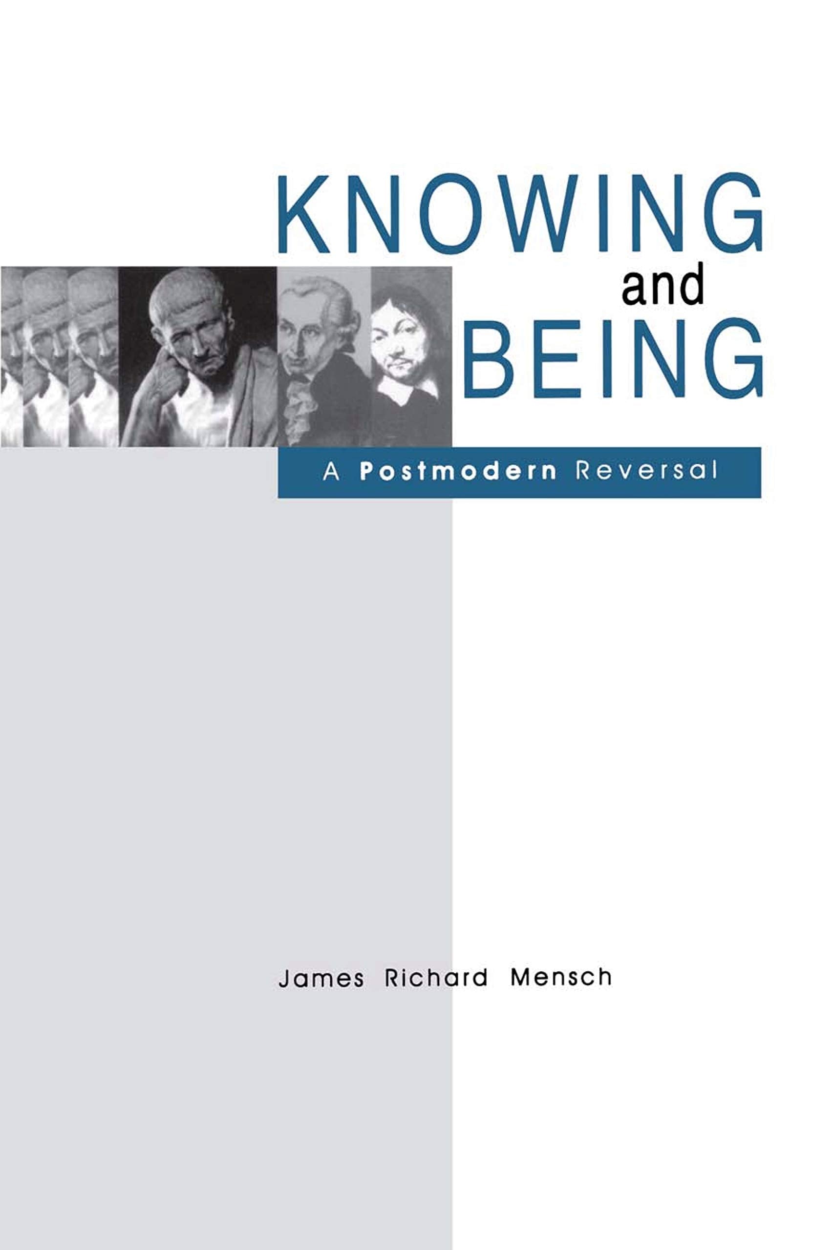 Knowing And Being: A Postmodern Reversal