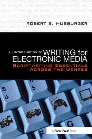 An Introduction to Writing for Electronic Media,New