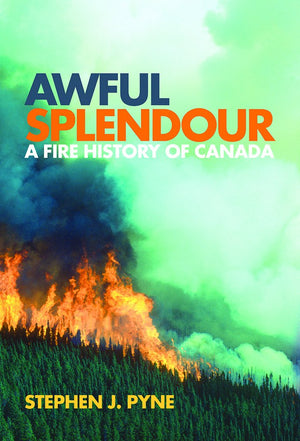 Awful Splendour: A Fire History of Canada (Nature  History  Society),Used