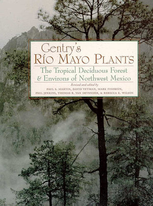 Gentry'S Rio Mayo Plants: The Tropical Deciduous Forest And Environs Of Northwest Mexico (Southwest Center Series),Used