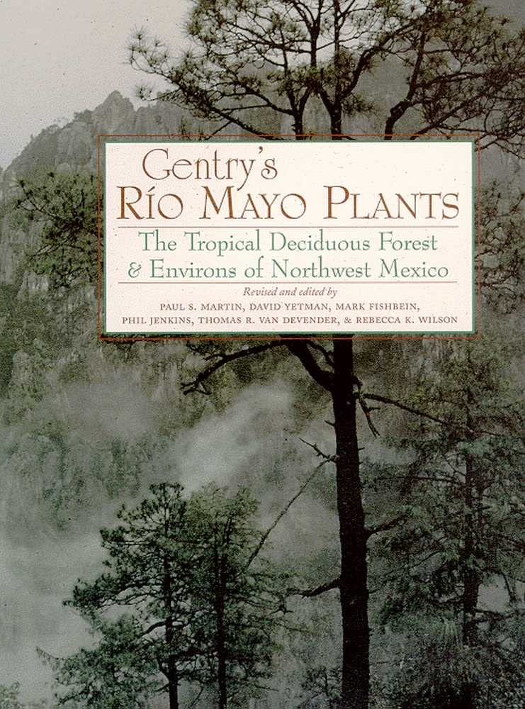 Gentry'S Rio Mayo Plants: The Tropical Deciduous Forest And Environs Of Northwest Mexico (Southwest Center Series),Used