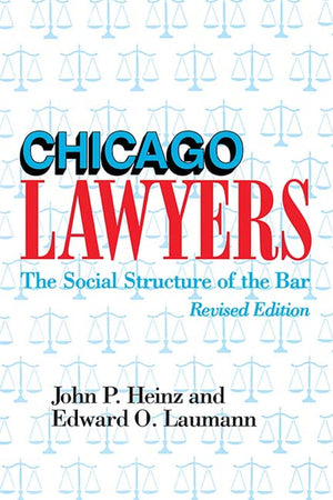 Chicago Lawyers, Revised Edition: The Social Structure of the Bar,Used