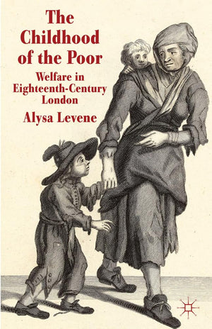 The Childhood of the Poor: Welfare in EighteenthCentury London,Used