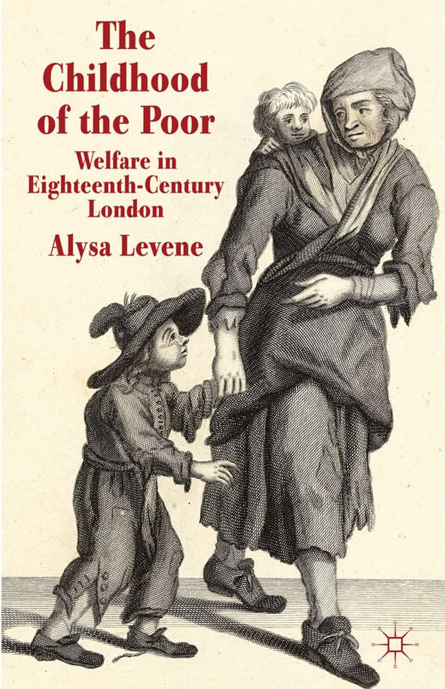 The Childhood of the Poor: Welfare in EighteenthCentury London,Used