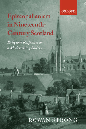 Episcopalianism in NineteenthCentury Scotland: Religious Responses to a Modernizing Society,Used