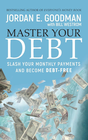 Master Your Debt: Slash Your Monthly Payments And Become Debt Free