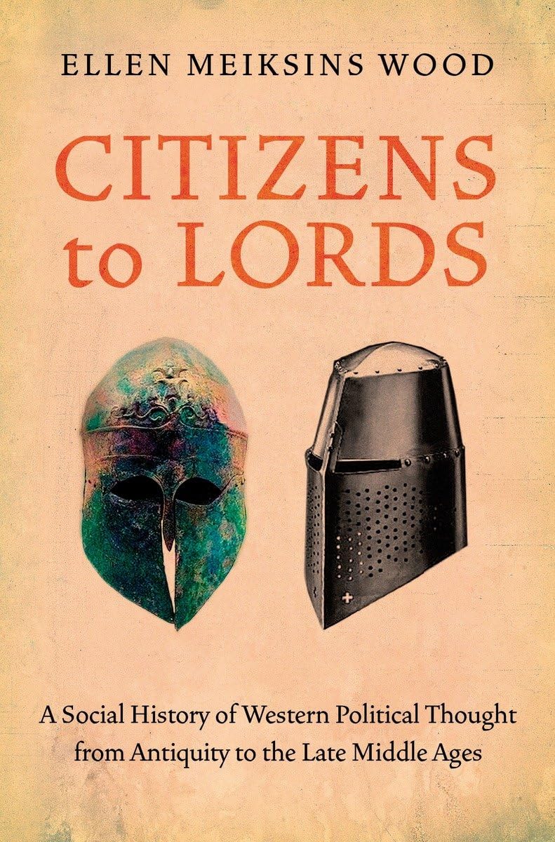 Citizens to Lords: A Social History of Western Political Thought from Antiquity to the Late Middle Ages,Used