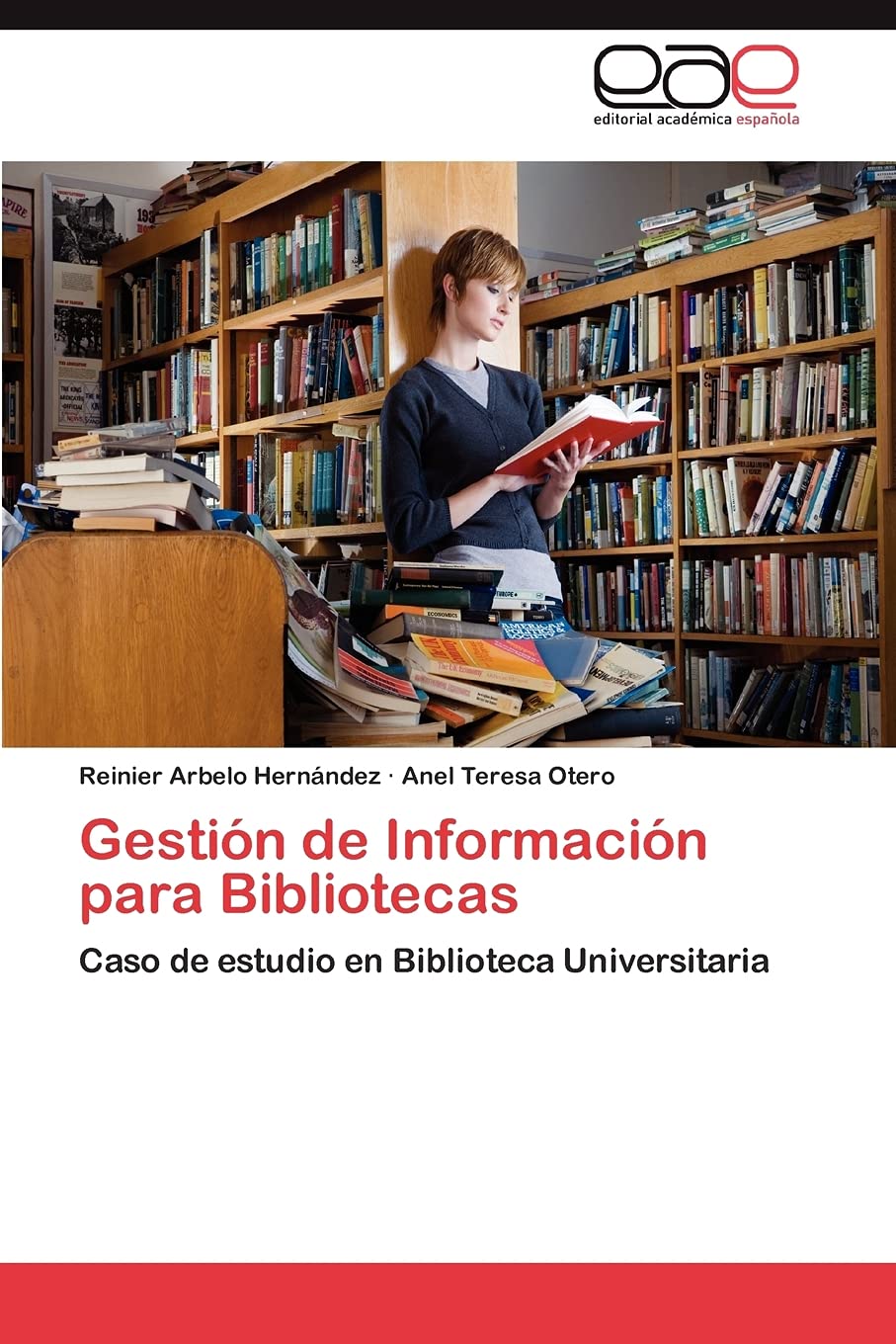 Gestin de Informacin para Bibliotecas: Caso de estudio en Biblioteca Universitaria (Spanish Edition),Used