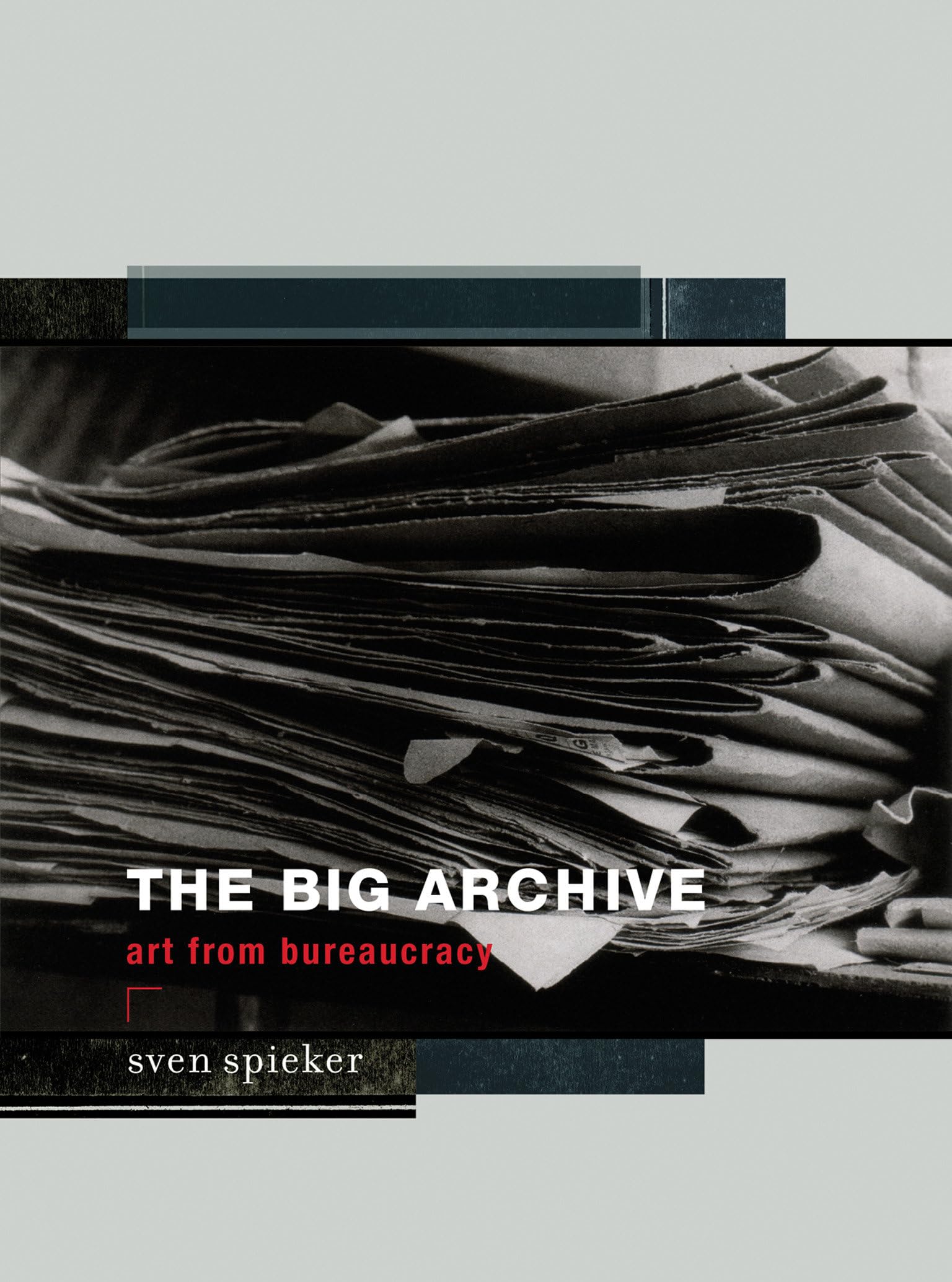 The Big Archive: Art From Bureaucracy (Mit Press),Used