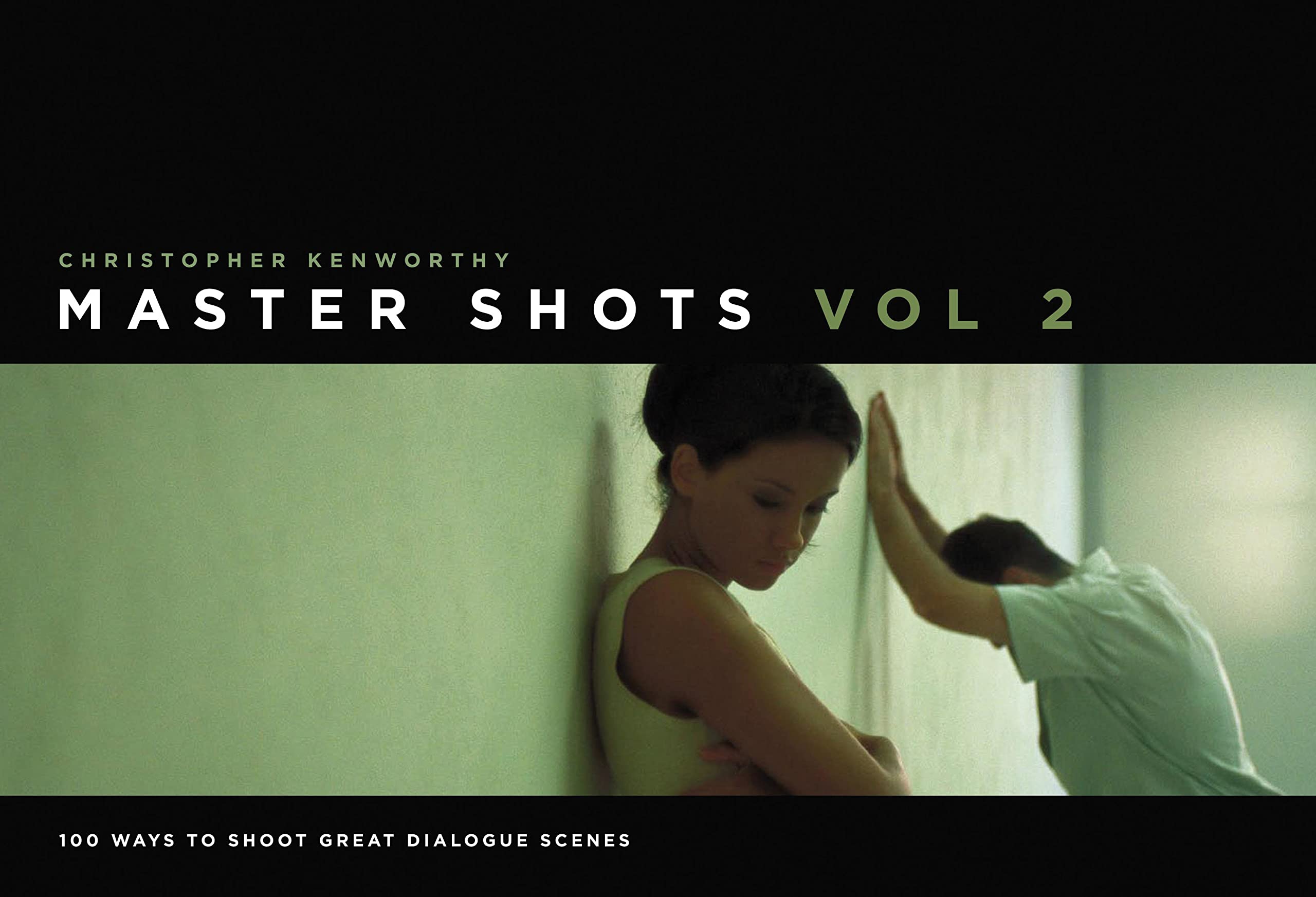 Master Shots Vol 2: Shooting Great Dialogue Scenes,New
