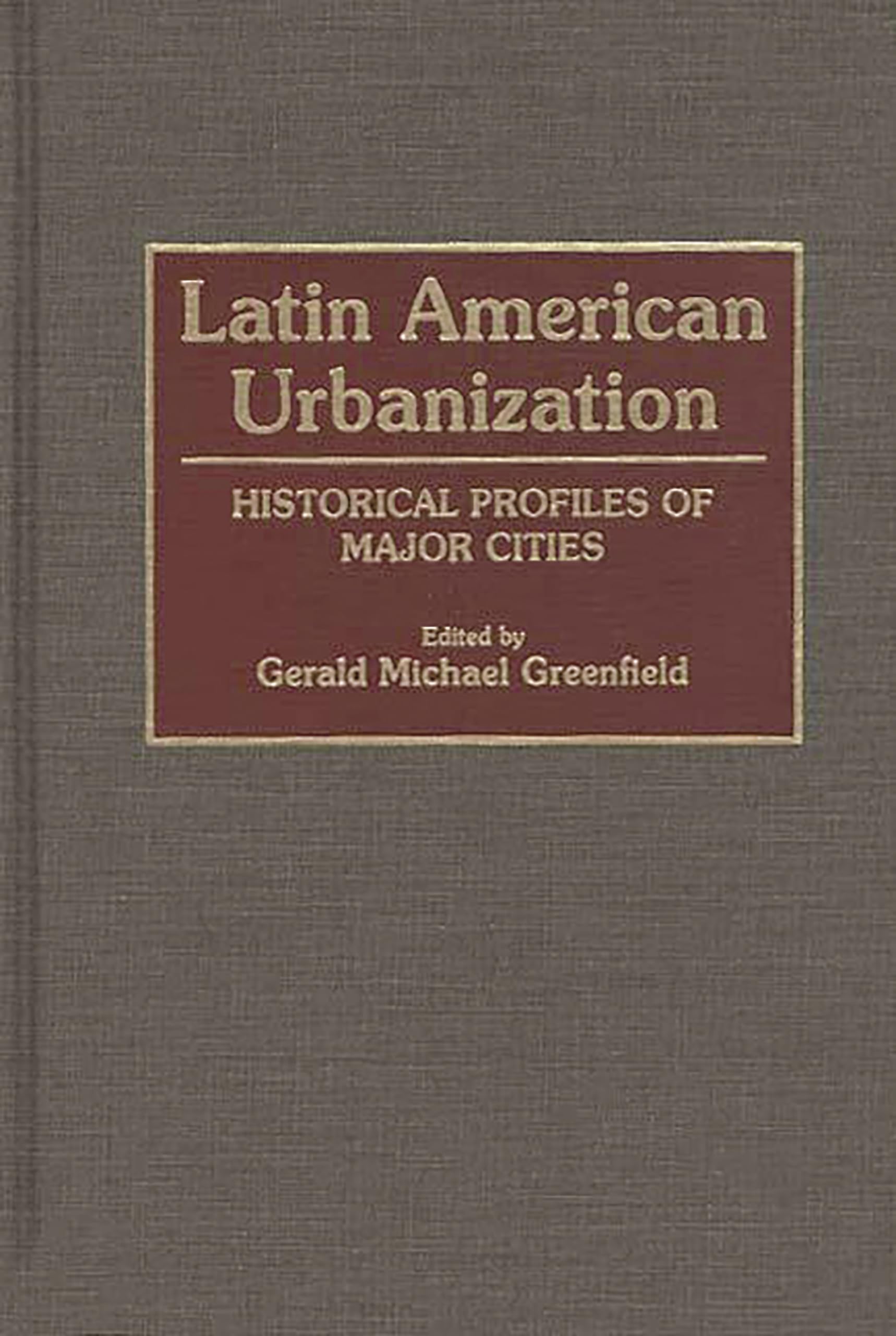 Latin American Urbanization: Historical Profiles of Major Cities (155),Used