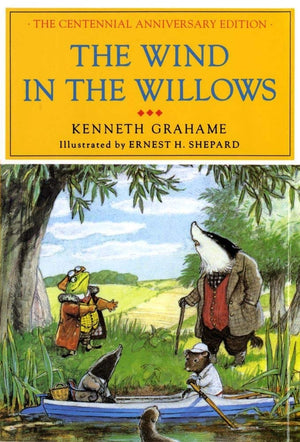 The Wind in the Willows: The Centennial Anniversary Edition,New