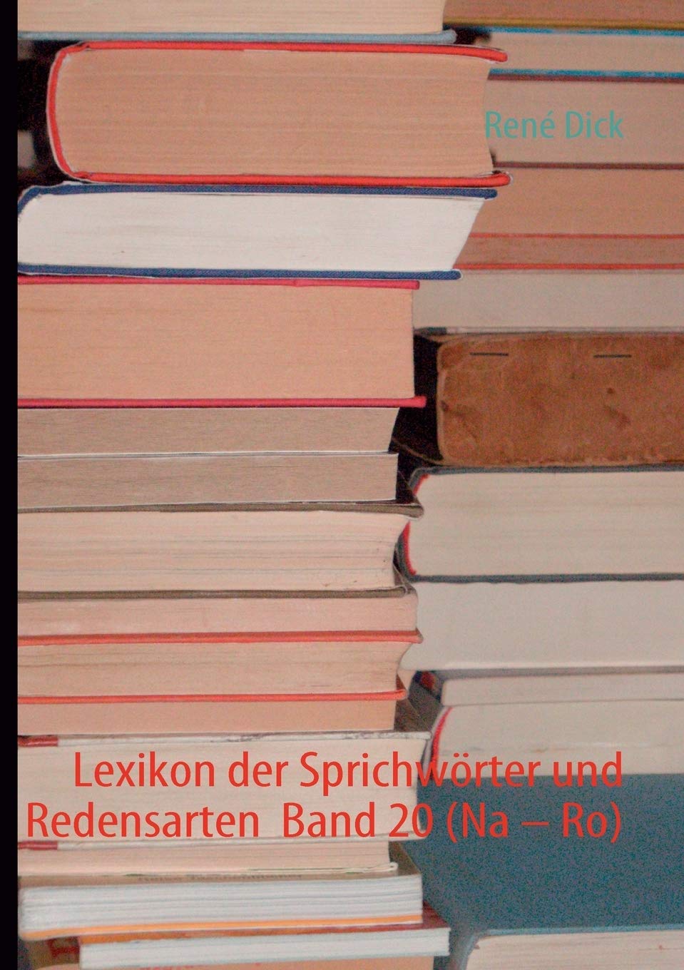 Lexikon der Sprichwrter und Redensarten Band 20 (Na  Ro) (German Edition),Used