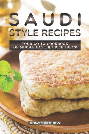Saudi Style Recipes: Your GOTO Cookbook of Middle Eastern Dish Ideas!,Used