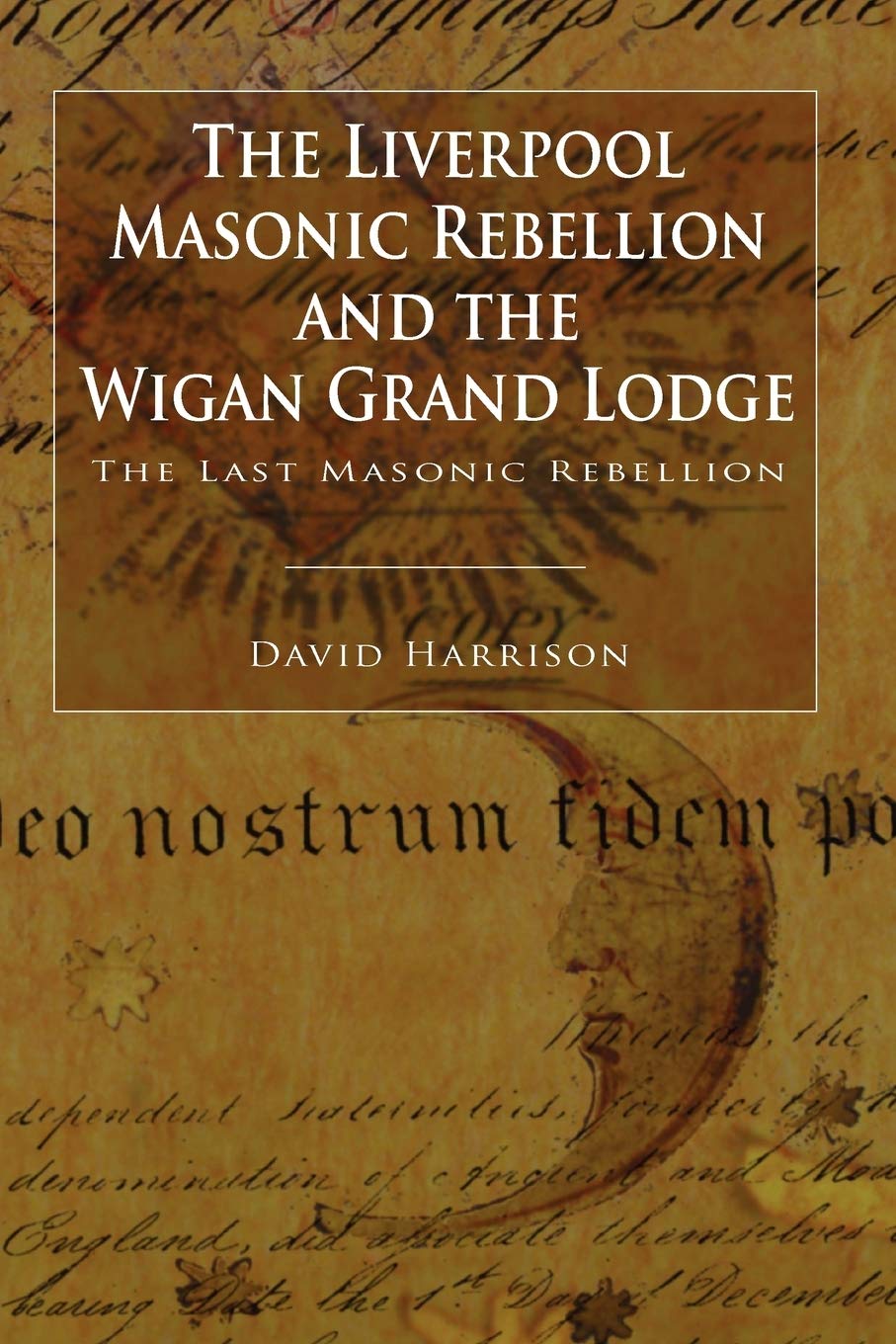 The Liverpool Masonic Rebellion And The Wigan Grand Lodge,Used