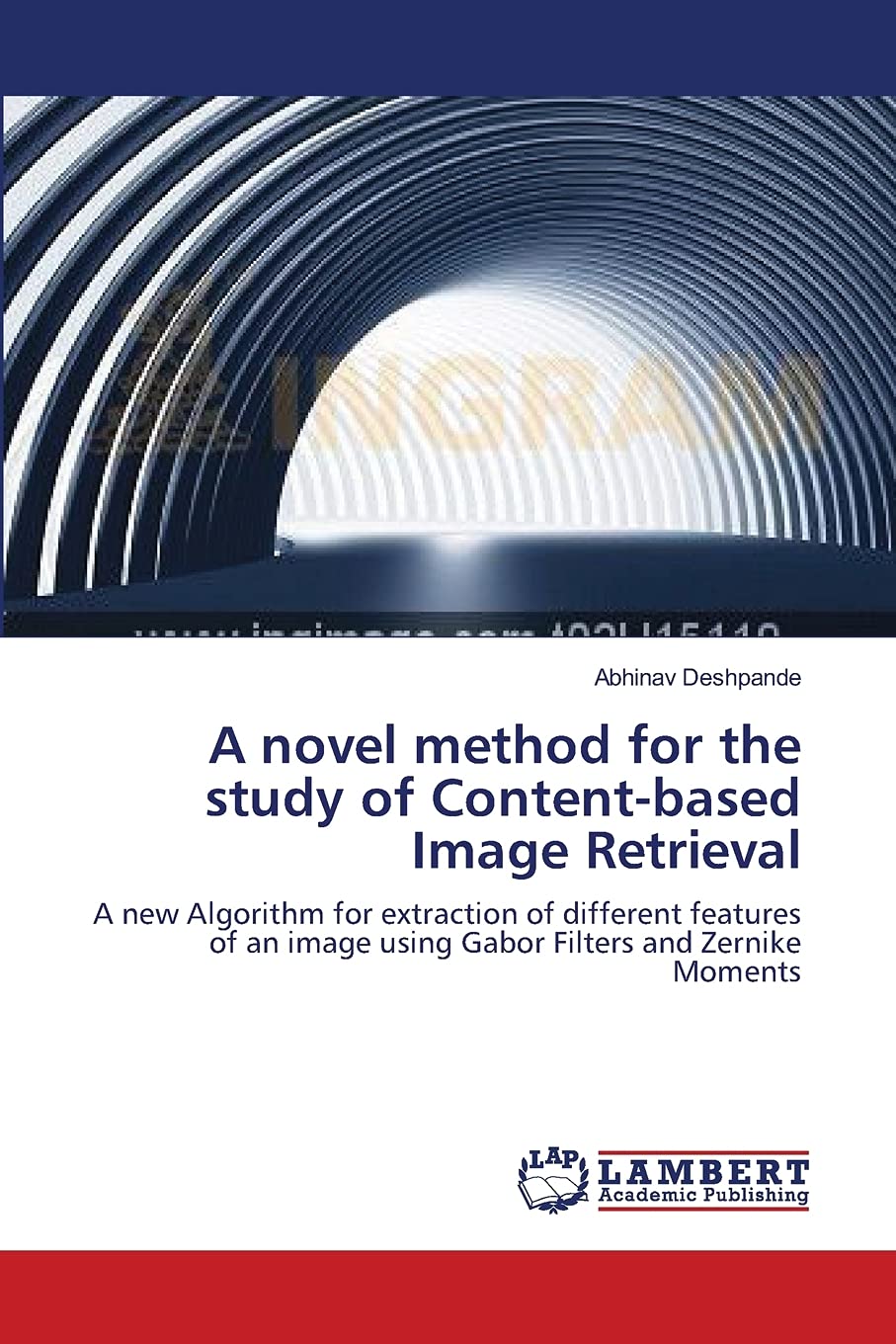 A novel method for the study of Contentbased Image Retrieval: A new Algorithm for extraction of different features of an image ,Used