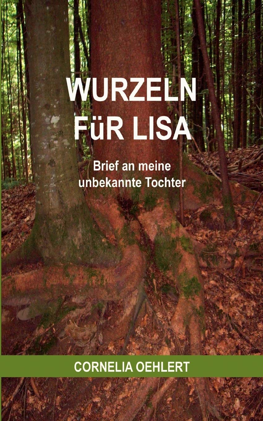 Wurzeln fr Lisa: Brief an meine unbekannte Tochter (German Edition),Used