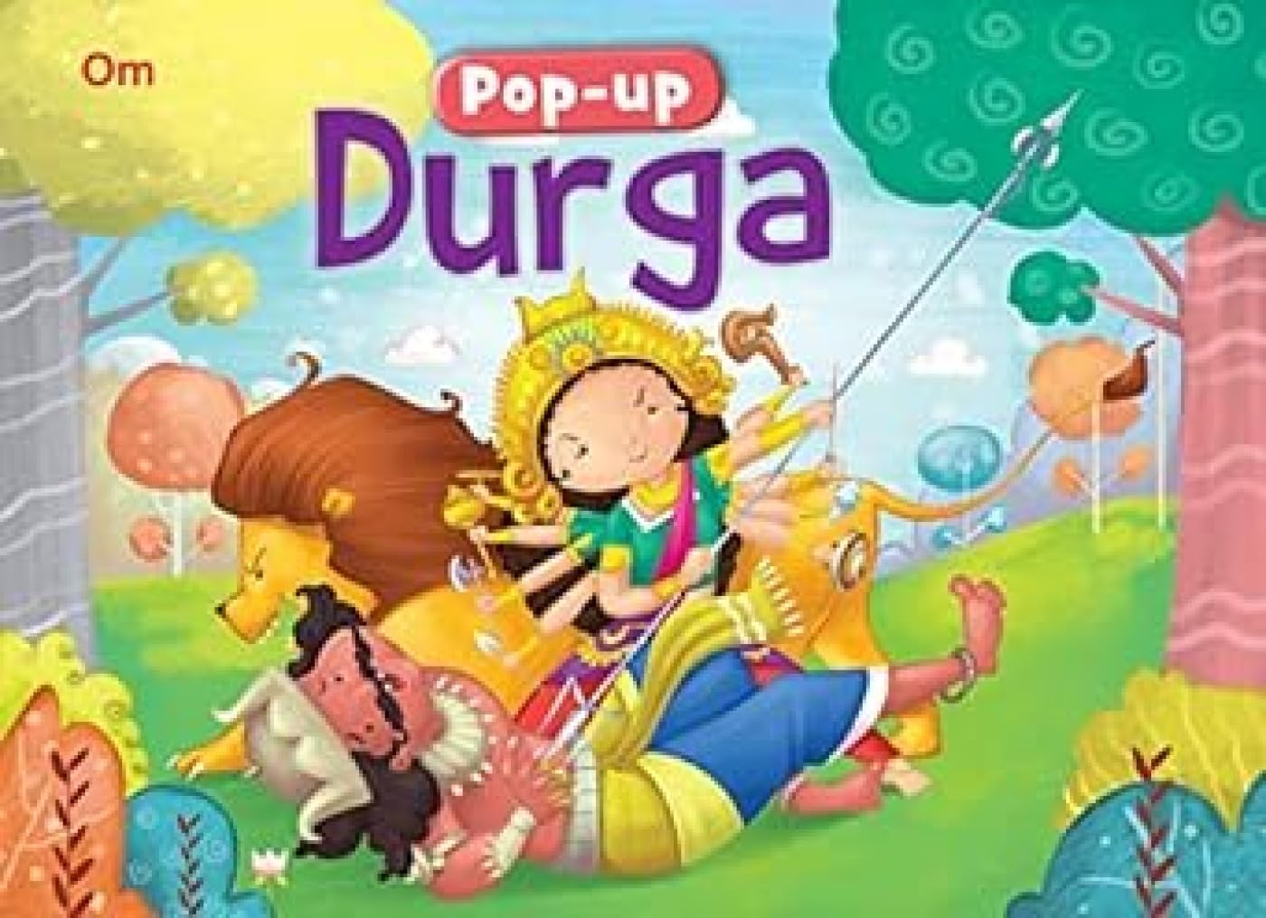Pop Up Durga Book For Children: 3D Interactive Lord Durga Pop-Up Book | Warrior Goddess Adventures | My First Pop Up Durga Book | Durgas Brave Battles | Durgas Magical Pages | Fun 3D Pop Up Picture Book For Kids; 3+ Ages