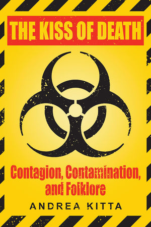 The Kiss of Death: Contagion, Contamination, and Folklore,Used