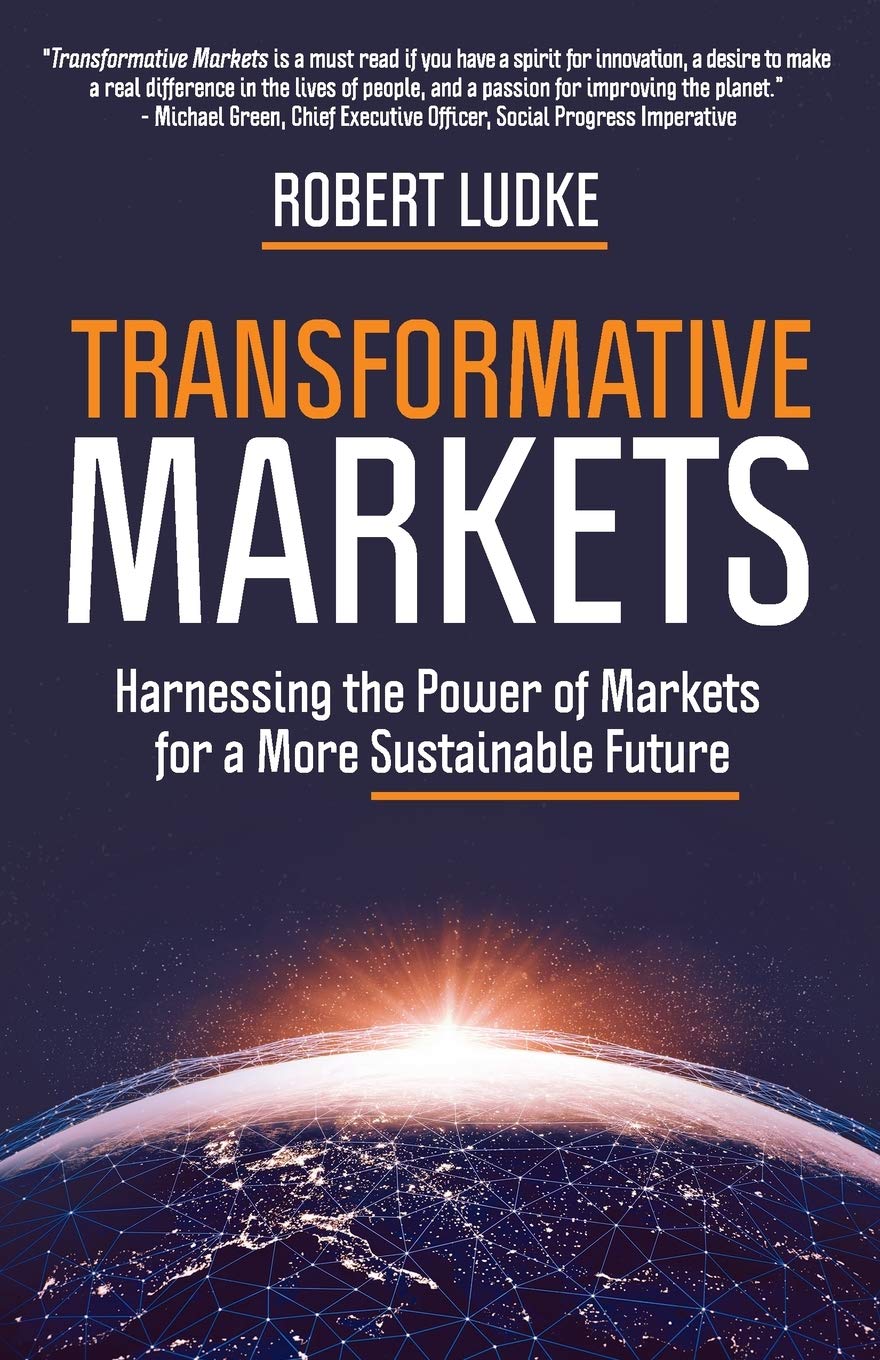 Transformative Markets: Harnessing the Power of Markets for a Sustainable Future,Used