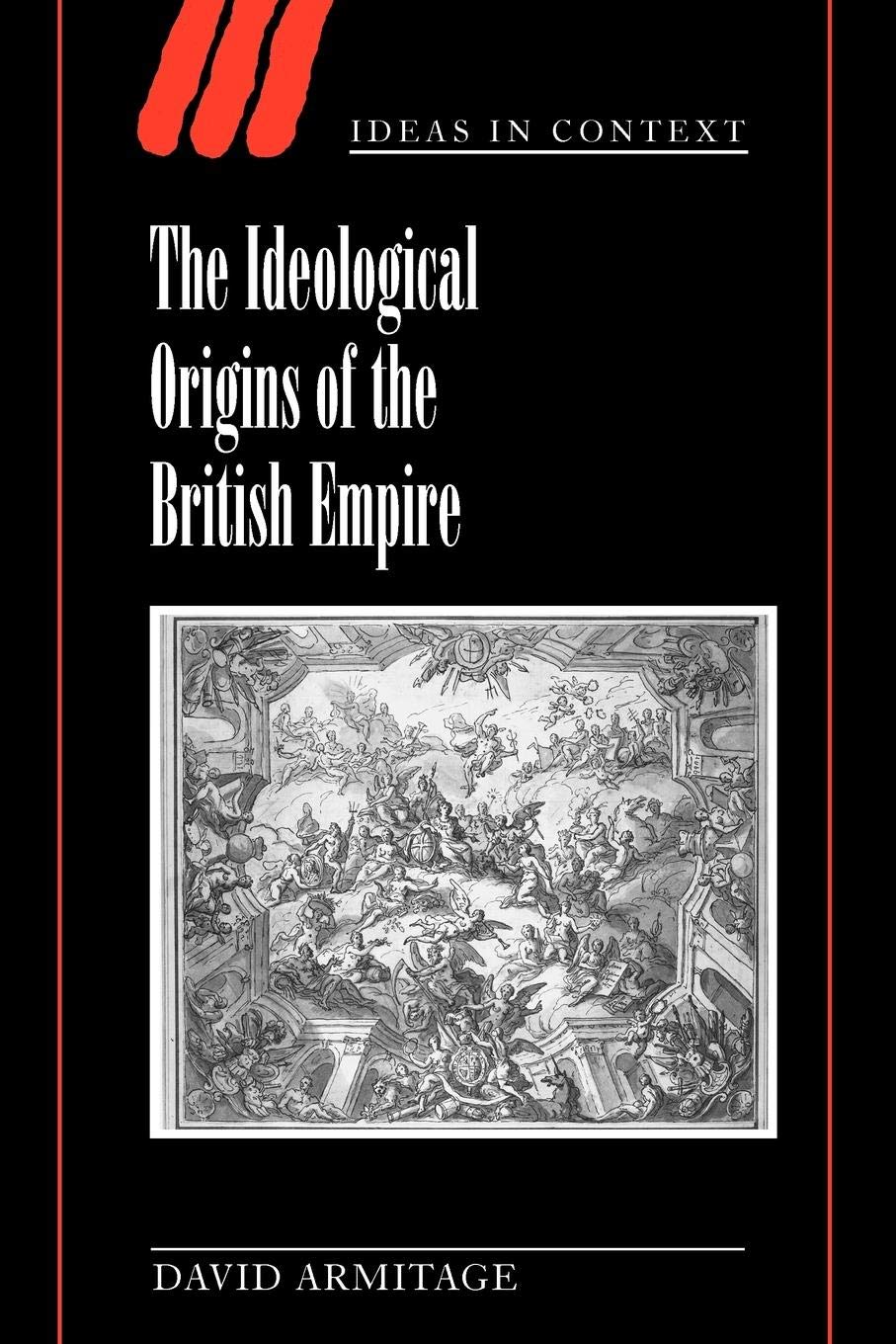 The Ideological Origins of the British Empire (Ideas in Context, Series Number 59),Used