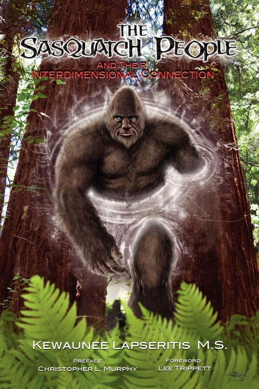The Sasquatch People and Their Interdimensional Connection,New