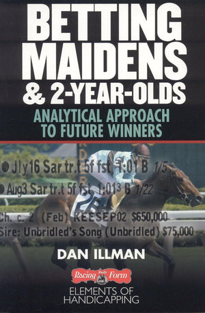 Betting Maidens and 2YearOlds: Analytical Approach to Future Winners (Elements of Handicapping),Used