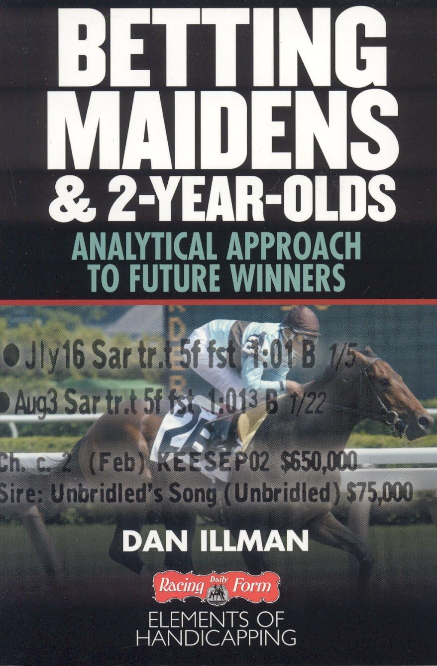 Betting Maidens and 2YearOlds: Analytical Approach to Future Winners (Elements of Handicapping),Used