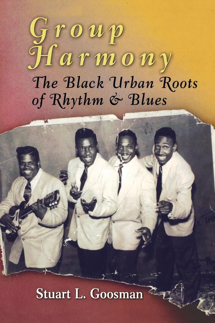 Group Harmony: The Black Urban Roots of Rhythm and Blues,Used