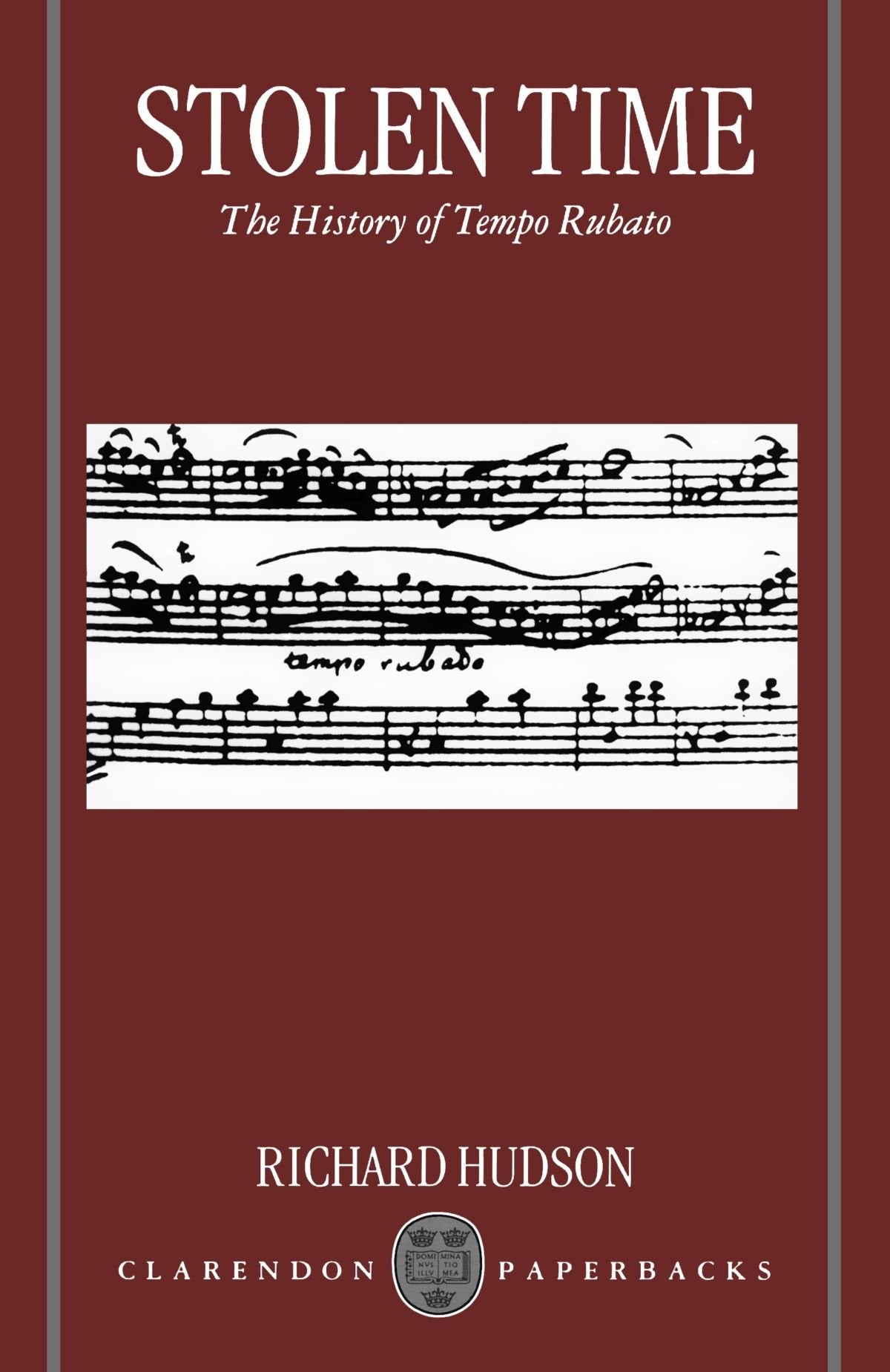 Stolen Time: The History Of Tempo Rubato (Clarendon Paperbacks)
