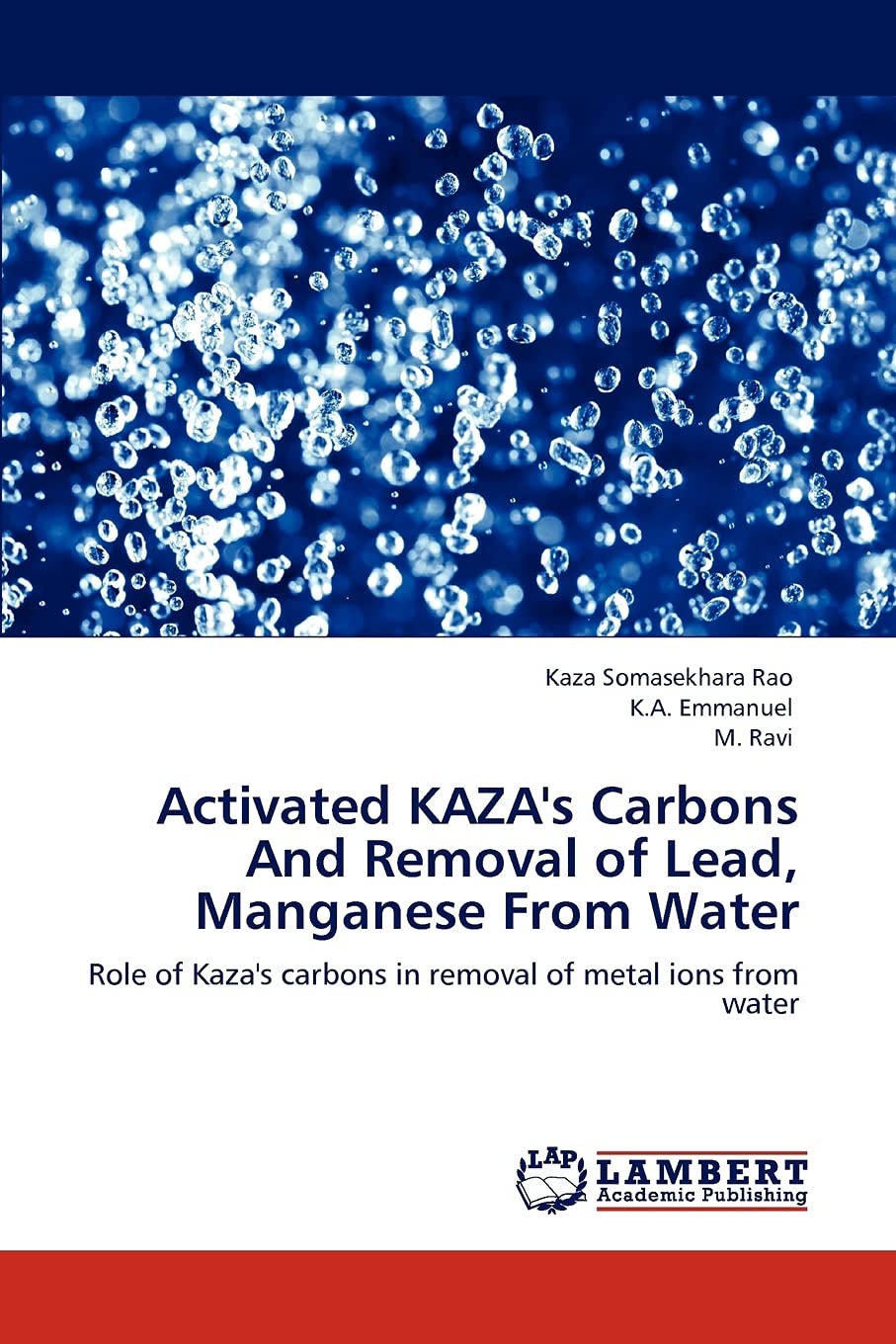 Activated KAZA's Carbons And Removal of Lead, Manganese From Water: Role of Kaza's carbons in removal of metal ions from water,Used