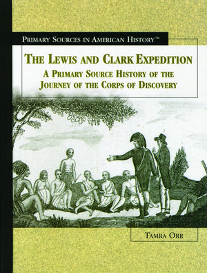 The Lewis and Clark Expedition: A Primary Source History of the Journey of the Corps of Discovery (Primary Sources in American H,Used