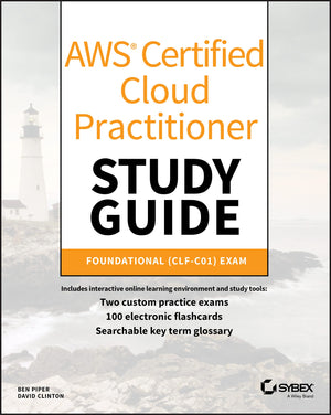 Aws Certified Cloud Practitioner Study Guide: Clfc01 Exam