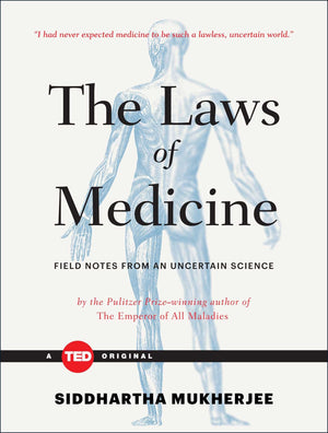 The Laws of Medicine: Field Notes from an Uncertain Science (TED Books)-New Condition