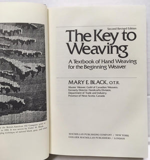 The Key to Weaving: A Textbook of Hand Weaving for the Beginning Weaver (Second Revised Edition),Used
