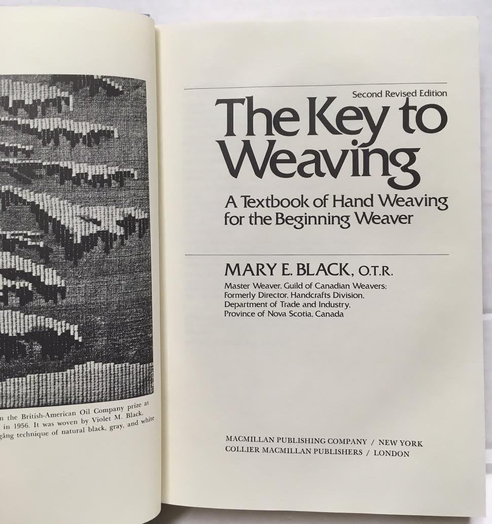 The Key to Weaving: A Textbook of Hand Weaving for the Beginning Weaver (Second Revised Edition),Used