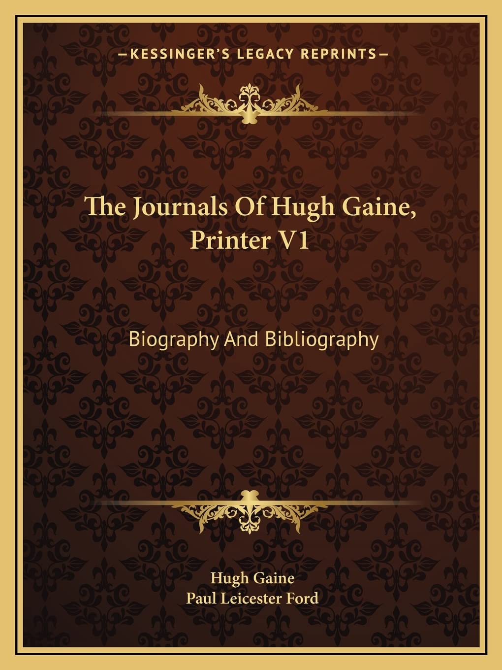 The Journals Of Hugh Gaine, Printer V1: Biography And Bibliography,Used
