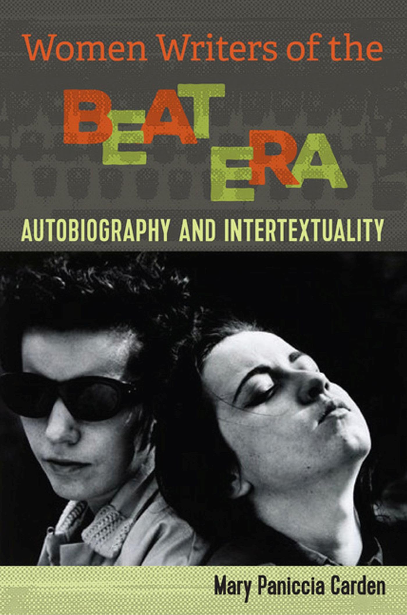 Women Writers Of The Beat Era: Autobiography And Intertextuality (Cultural Frames, Framing Culture),Used
