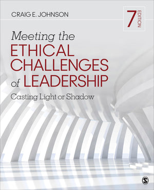 Meeting The Ethical Challenges Of Leadership: Casting Light Or Shadow-used