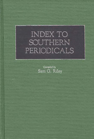 Index to Southern Periodicals (Historical Guides to the World's Periodicals and Newspapers),Used