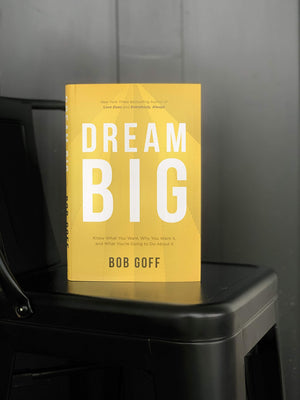 Dream Big: Know What You Want, Why You Want It, And What You?Re Going To Do About It