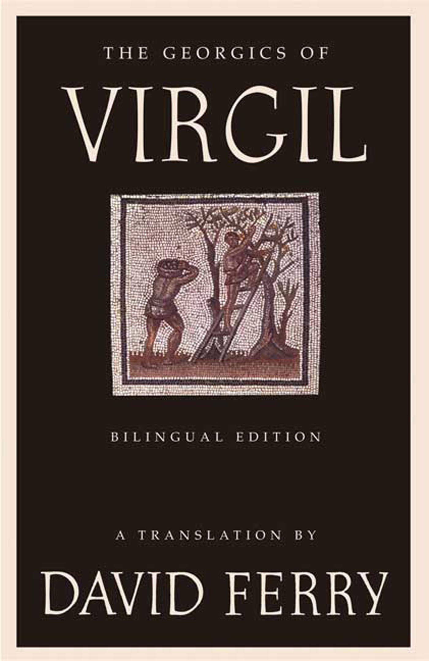The Georgics of Virgil (Bilingual Edition),New
